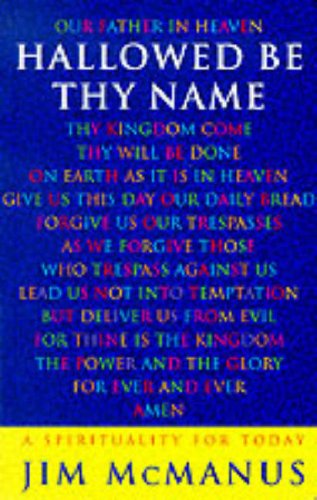 Beispielbild fr Hallowed be Thy Name: A Spirituality for Today zum Verkauf von WorldofBooks