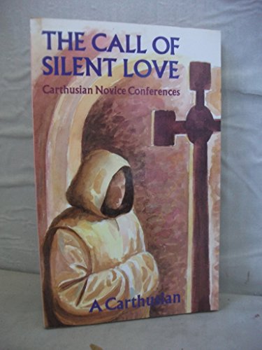 9780232521351: The Call of Silent Love: v. 2 (Carthusian Novice Conferences)