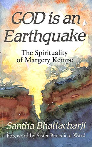 Beispielbild fr God Is an Earthquake: The Spirituality of Margery Kempe zum Verkauf von More Than Words