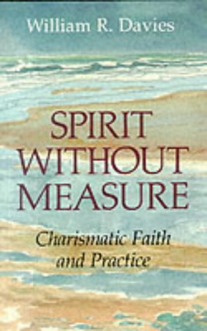 Imagen de archivo de Spirit without Measure: Charismatic Faith and Practise a la venta por AwesomeBooks