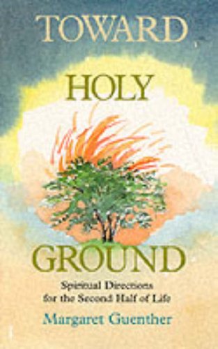 Stock image for Toward Holy Ground: Spiritual Directions for the Second Half of Life for sale by WorldofBooks