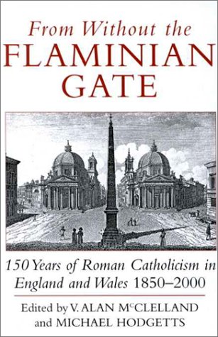 Beispielbild fr From without the Flaminian Gate: 150 Years of the Roman Catholic Hierarchy in England and Wales zum Verkauf von AwesomeBooks
