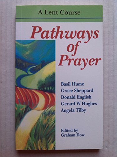 Stock image for Pathways of Prayer. A Lent Course. for sale by The London Bookworm