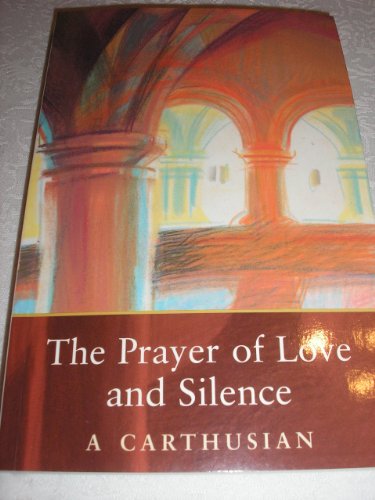 Beispielbild fr The Prayer of Love and Silence zum Verkauf von WorldofBooks