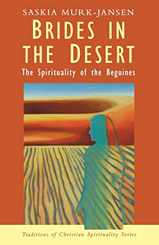 Stock image for Brides in the Desert: The Spirituality of the Beguines (Traditions of Christian spirituality series) for sale by AwesomeBooks