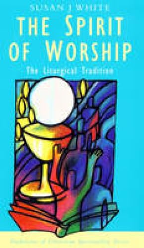 Beispielbild fr Spirit of Worship: The Liturgical Tradition (Traditions of Christian Spirituality) zum Verkauf von WorldofBooks