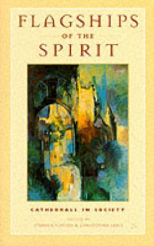 Beispielbild fr Flagships of the Spirit: Cathedrals in Society zum Verkauf von WorldofBooks