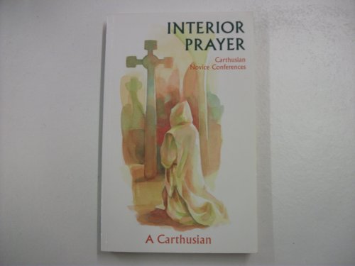 Beispielbild fr Interior Prayer: v.3 (Carthusian Novice Conferences) zum Verkauf von WorldofBooks