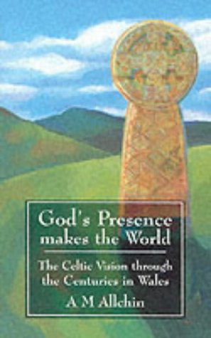 Stock image for Gods Presence Makes World Celtic Visionthrough the centuries in Wales for sale by siop lyfrau'r hen bost