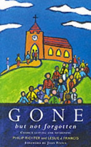 Beispielbild fr Gone But Not Forgotten: Church Leaving and Returning zum Verkauf von SecondSale