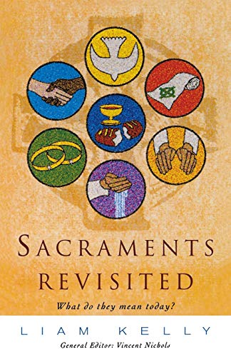 Beispielbild fr Sacraments Revisited: What Do They Mean Today?: 14 zum Verkauf von WorldofBooks