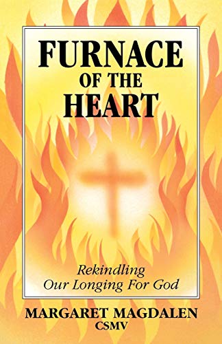 Beispielbild fr Furnace of the Heart: Rekindling Our Longing for God zum Verkauf von WorldofBooks