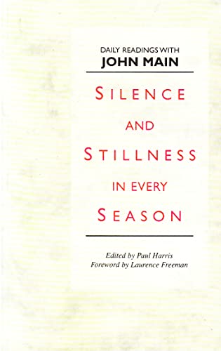 9780232522556: Silence and Stillness in Every Season: Daily Readings with John Main