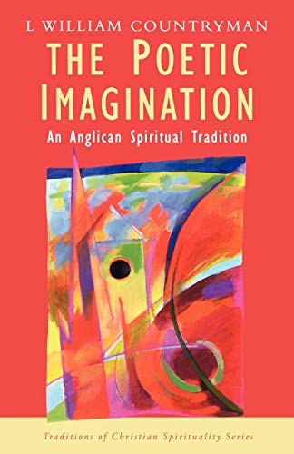 Imagen de archivo de The Poetic Imagination : An Anglican Spiritual Tradition a la venta por Better World Books Ltd