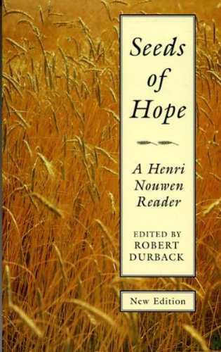 Beispielbild fr Seeds of Hope (Henri Nouwen Reader New Editio) zum Verkauf von AwesomeBooks