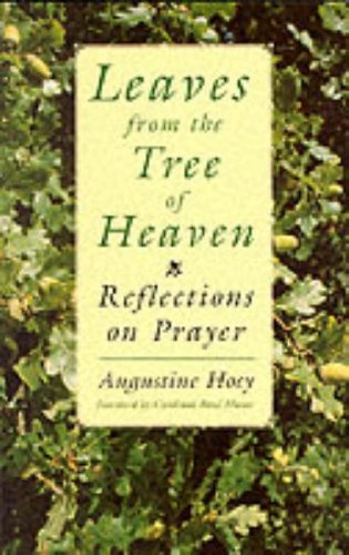 Beispielbild fr Leaves from the Tree of Heaven: Reflections on Prayer zum Verkauf von RiLaoghaire