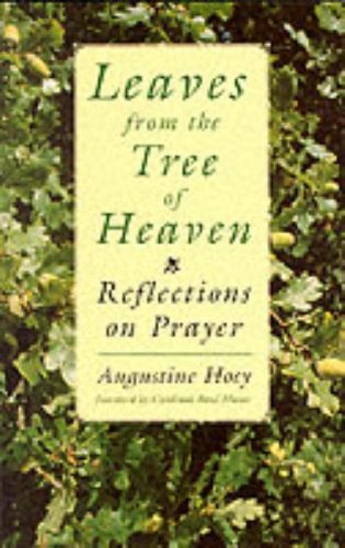 Stock image for Leaves from the Tree of Heaven: Reflection on Prayer for sale by AwesomeBooks