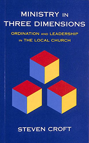 Stock image for Ministry in Three Dimensions: A Theological Foundation for Local Church Leadership for sale by WorldofBooks