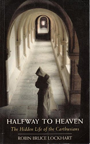 Stock image for Halfway to Heaven : The Hidden Life of the Carthusians for sale by MusicMagpie