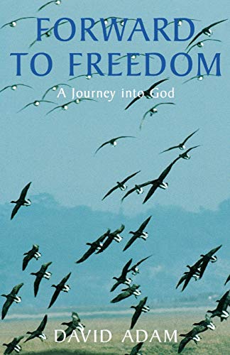 Beispielbild fr Forward to Freedom: A Journey into God: 9 zum Verkauf von WorldofBooks