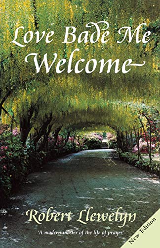 Stock image for Love Bade Me Welcome for sale by WorldofBooks