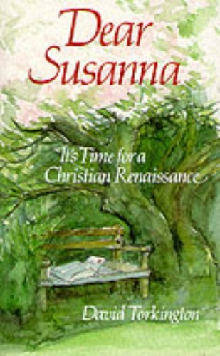 Beispielbild fr Dear Susanna: It's Time for a Christian Renaissance zum Verkauf von WorldofBooks