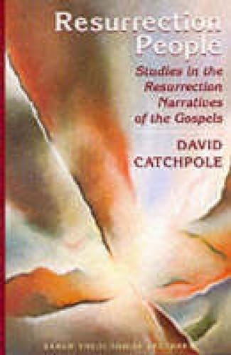 Stock image for Resurrection People: Studies in the Resurrection Narratives of the Gospels (Sarem theological lectures) for sale by WorldofBooks