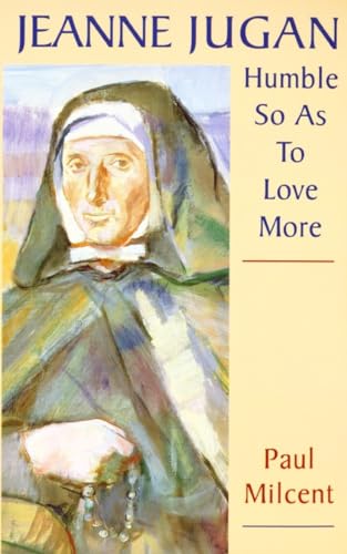 Beispielbild fr Jeanne Jugan: Humble So as to Love More zum Verkauf von SecondSale