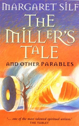 Imagen de archivo de The Miller's Tale: and Other Parables: And Other Parables a la venta por WorldofBooks