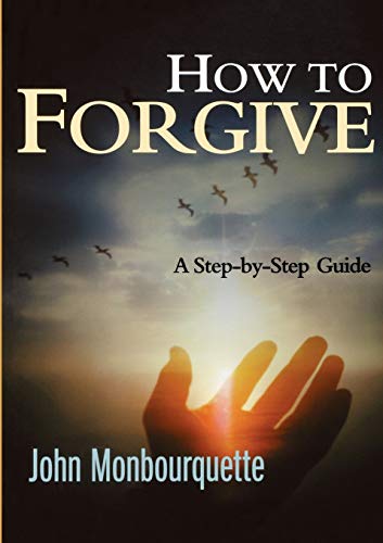 Beispielbild fr How to Forgive: A Step-by-step Guide zum Verkauf von WorldofBooks