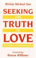 Stock image for Seeking the Truth in Love: The Church and Homosexuality for sale by MusicMagpie