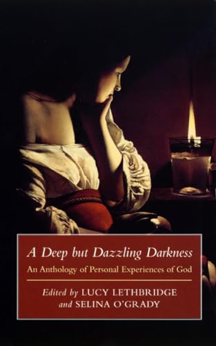 Imagen de archivo de A Deep but Dazzling Darkness: An Anthology of Personal Experiences of God a la venta por SecondSale