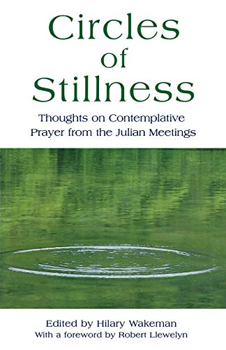 Stock image for Circles of Stillness: Thoughts on Contemplative Prayer from the "Julian Meetings": Thoughts on Contemplative Prayer from the "Julian . Prayer from the "Julian Meetings": 14 for sale by WorldofBooks