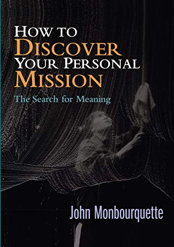Stock image for How to Discover Your Personal Mission: The Search for Meaning for sale by WorldofBooks