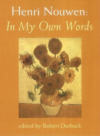 Stock image for Henri Nouwen: In My Own Words for sale by WorldofBooks