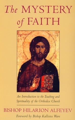 Imagen de archivo de The Mystery of Faith: An Introduction to the Teaching and Spirituality of the Orthodox Church. Edited by Jessica Rose a la venta por St Philip's Books, P.B.F.A., B.A.