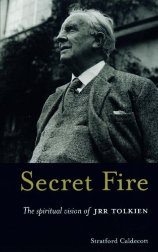 Stock image for Secret Fire: The Spiritual Vision of J R R Tolkien for sale by WorldofBooks