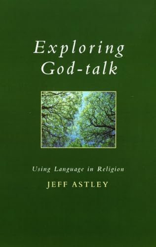 Beispielbild fr Exploring God-talk: Using Language in Religion (Exploring Faith - Theology for Life) zum Verkauf von WorldofBooks