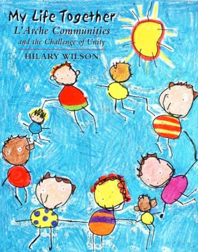 Imagen de archivo de My Life Together: L'arche Communities and the Challenge to Unity: L'Arche Communities and the Challenge of Unity: 11 a la venta por WorldofBooks