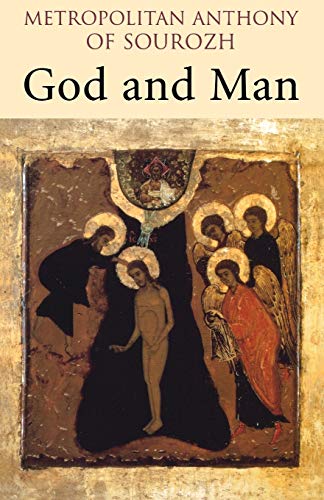 God and Man (9780232525472) by Metropolitan Anthony Of Sourozh