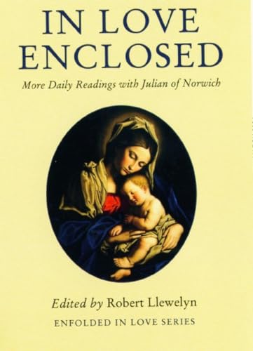 Beispielbild fr In Love Enclosed: More Daily Readings with Julian of Norwich (Enfolded in Love) zum Verkauf von WorldofBooks