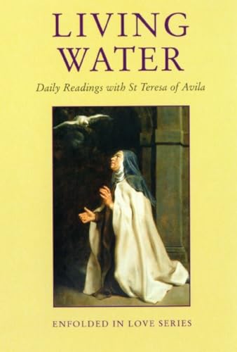 Living Water: St Teresa of Avila (Enfolded in Love) (9780232525540) by Sister Mary
