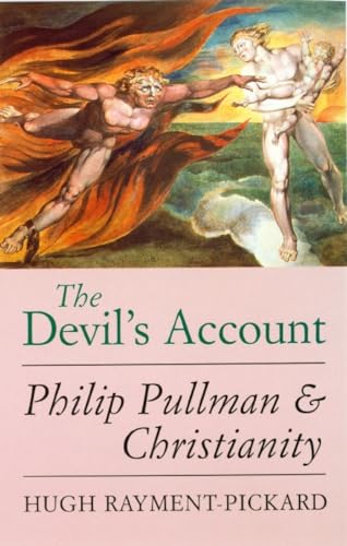 9780232525632: The Devil's Account : Philip Pullman and Christianity