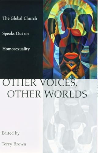 Stock image for Other Voices, Other Worlds: The Global Church Speaks Out on Homosexuality for sale by Anybook.com