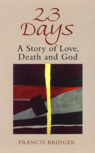 9780232525762: Twenty-three Days: A Story of Love,Death and God