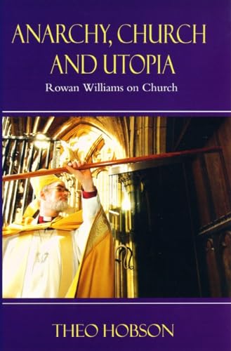 Beispielbild fr Anarchy, Church and Utopia: Rowan Williams on the Church zum Verkauf von WorldofBooks