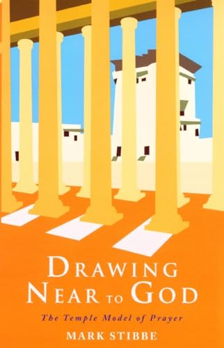 Stock image for Drawing Near to God: The Temple Model of Prayer for sale by WorldofBooks