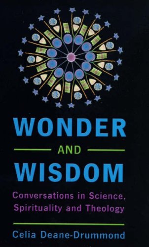 Beispielbild fr Wonder and Wisdom: Conversations in Science, Spirituality and Theology zum Verkauf von WorldofBooks