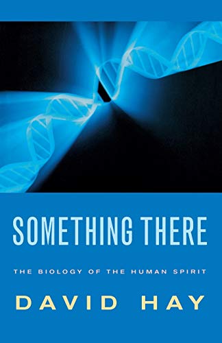 Beispielbild fr Something There: The Biology of the Human Spirit zum Verkauf von WorldofBooks