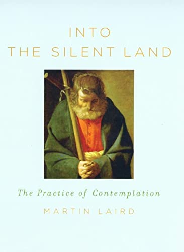 Beispielbild fr Into the Silent Land : The Practice of Contemplation zum Verkauf von Smartbuy